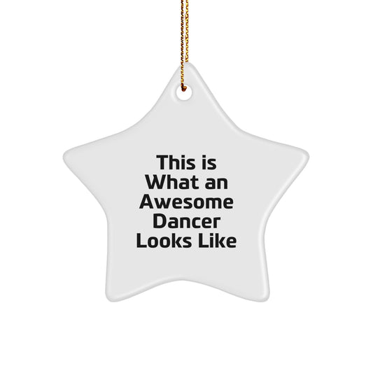 Funny Dancer Gifts from Men to Women Dancers Star Ornament - This Is What An Awesome Dancer Looks Like Christmas Unique Gifts - Image 1