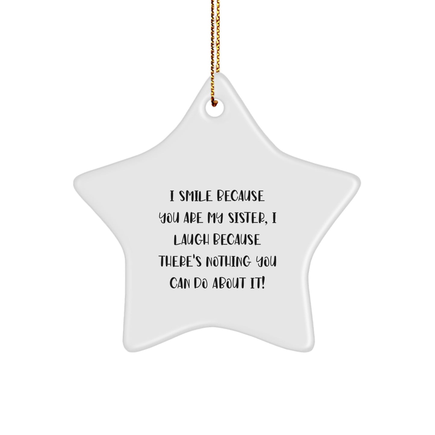 Funny Sister Star Ornament, Gifts from Family for Sister, Sister Christmas Unique Ornament, I Smile Because You Are My Sister - Image 1