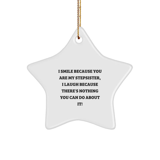 Funny Stepsister Gifts, White Star Ornament with Quote, Gifts from Family for Stepsister, Unique Christmas Decorations - Image 1