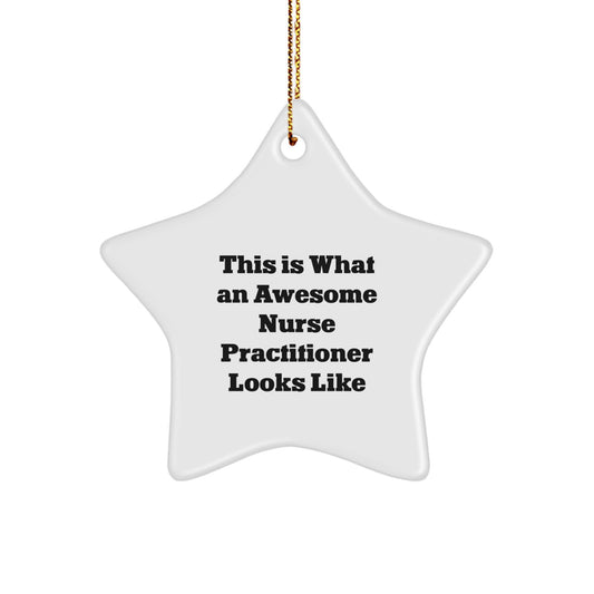 Inspirational Nurse Practitioner Gifts from Friends, Christmas Unique Star Ornaments for Her, 'This Is What An Awesome Nurse Practitioner Looks Like' - Image 1