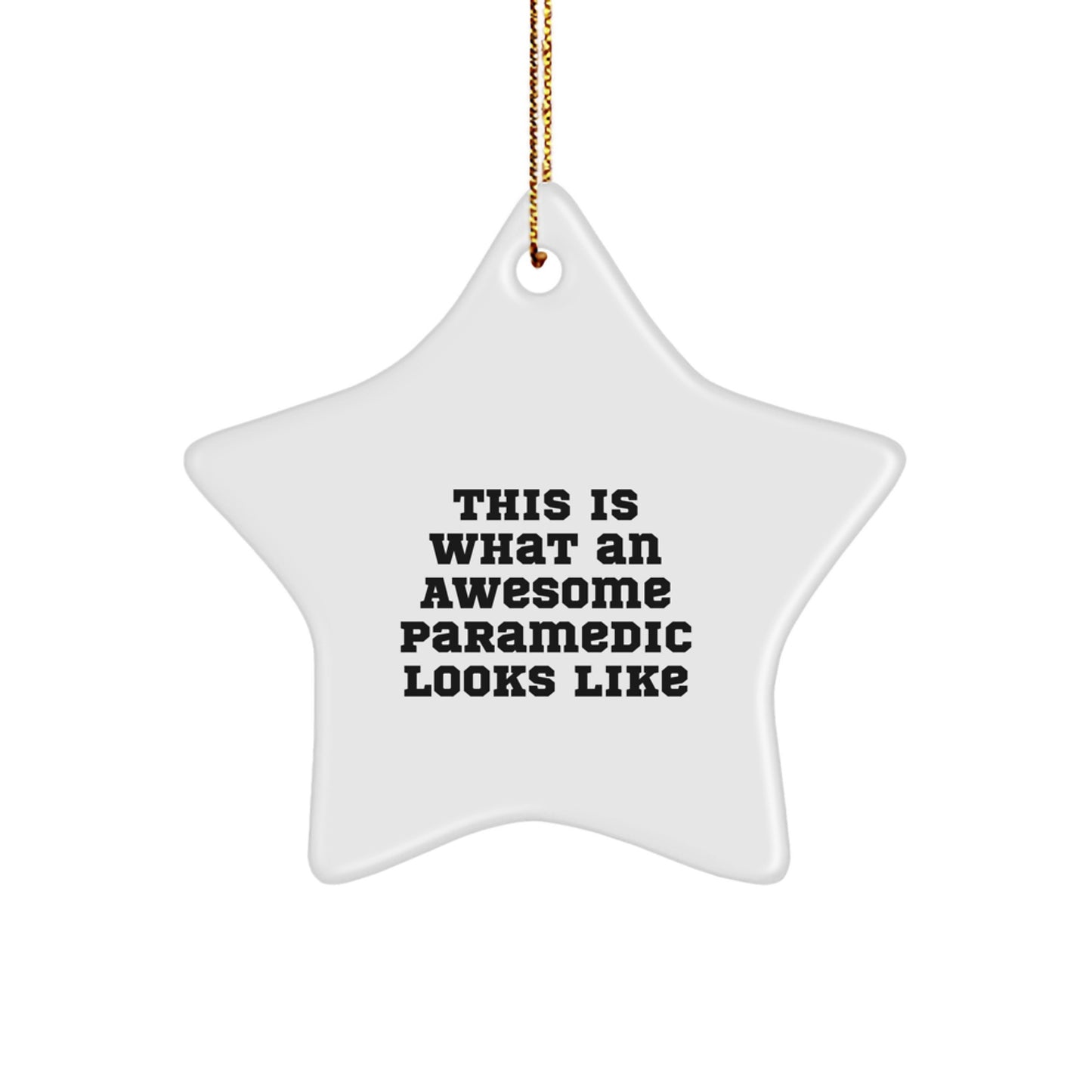 Funny Rescue Worker Gifts from Men to Their Awesome Colleagues this Christmas - Star Ornament Quote 'This Is What An Awesome Rescue Worker Looks Like' - Gifts for Rescue Workers - Image 1