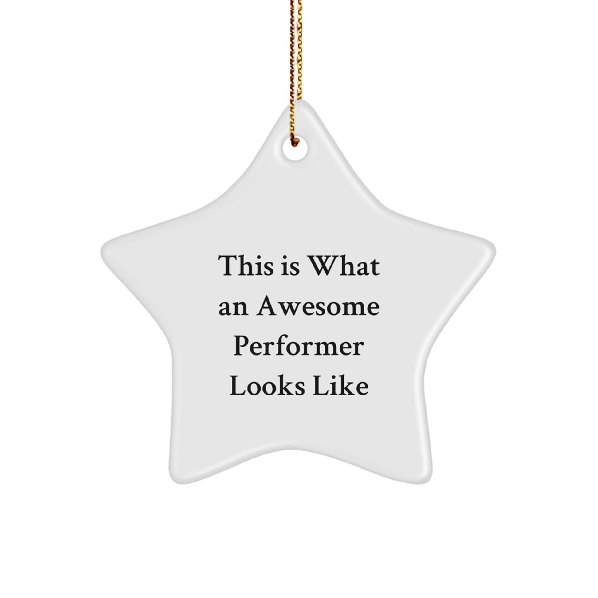 Funny Christmas Unique Gifts for Performers - 'This Is What An Awesome Performer Looks Like' Star Ornament, Gifts from Friends, Family, or Coworkers - Image 1