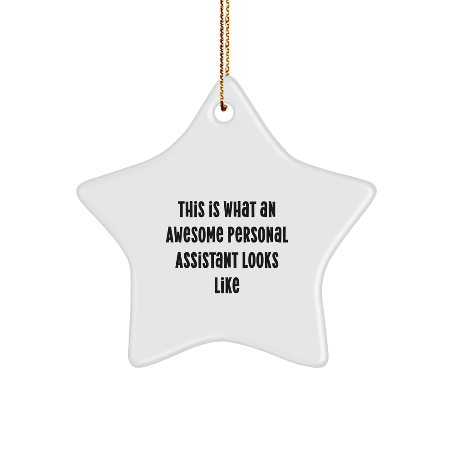 Personal Assistant Gifts from Men - This Is What An Awesome Star Ornament Looks Like for Christmas - Image 1