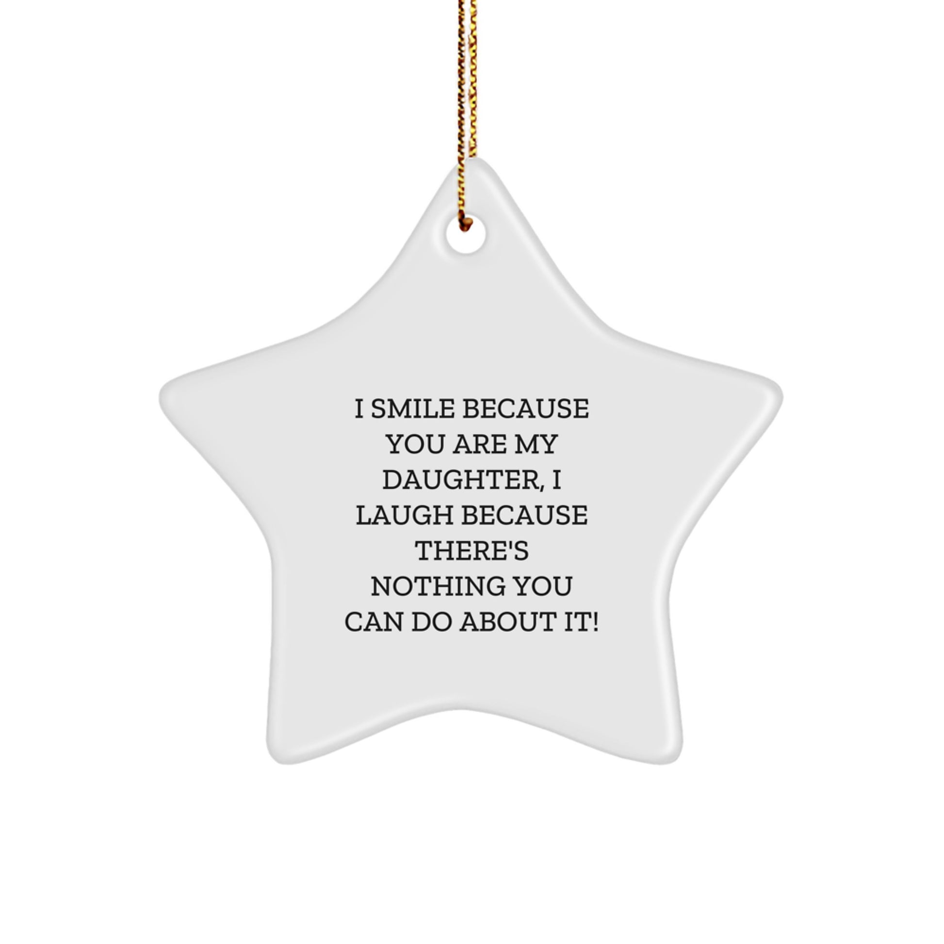 Funny Daughter Gifts from Mom - Star Ornament with I Smile Because You Are My Daughter - Unique Christmas Decorations for Home - Image 1