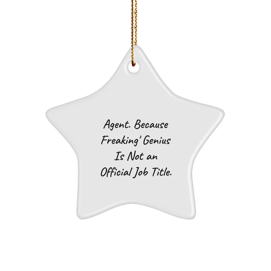 Funny Agent Star Ornament Gifts from Men, Gifts for Agent, Christmas Unique Ornaments, Agent Because Freaking' genius Is Not An Official Job Title. - Image 1