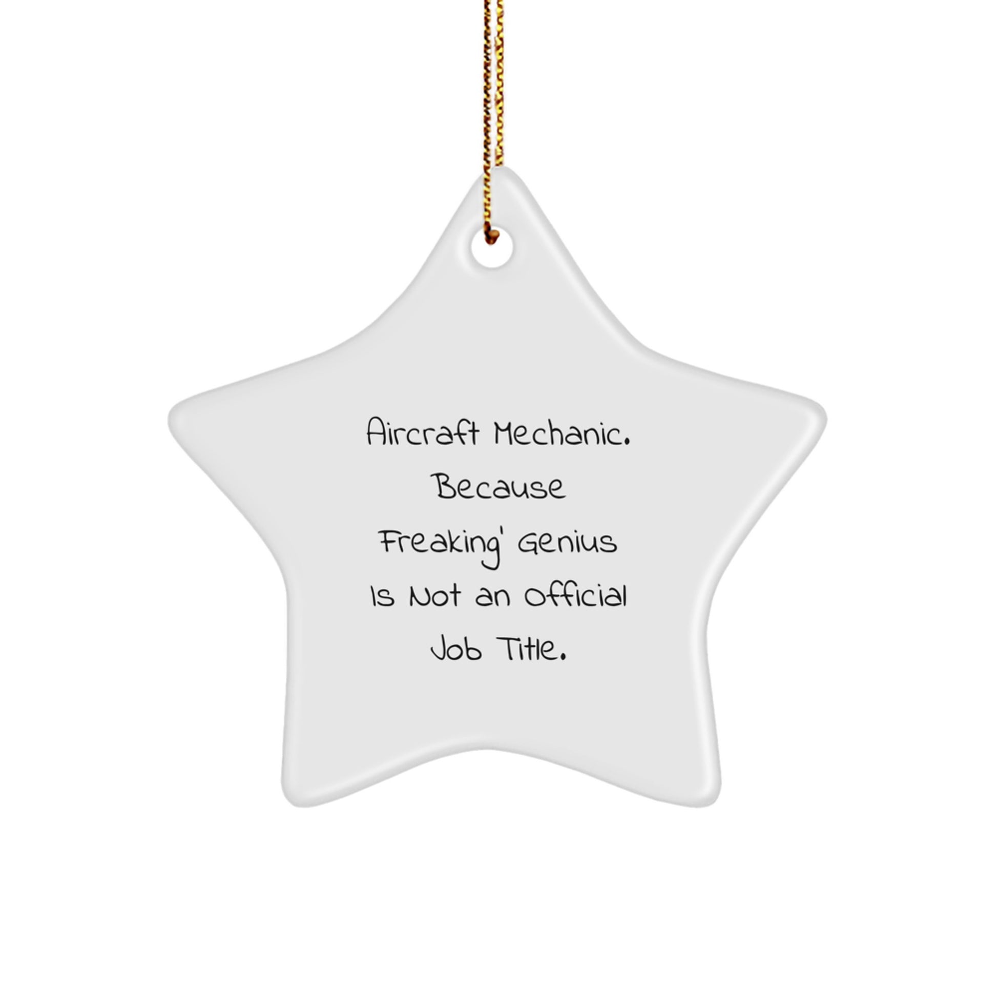 Gifts from Friends Christmas Unique Gifts for Aircraft Mechanic - Funny 'Aircraft Mechanic. Because Freaking' genius Is Not An Official Job Title.' Star Ornament - Image 1