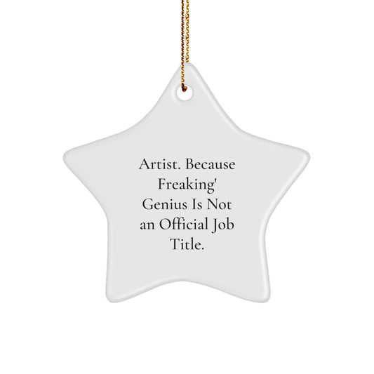 Funny Artist Star Ornament Gifts from Friends for Men, Christmas Unique Gifts for Artist, Artist genius Star Decoration - Image 1