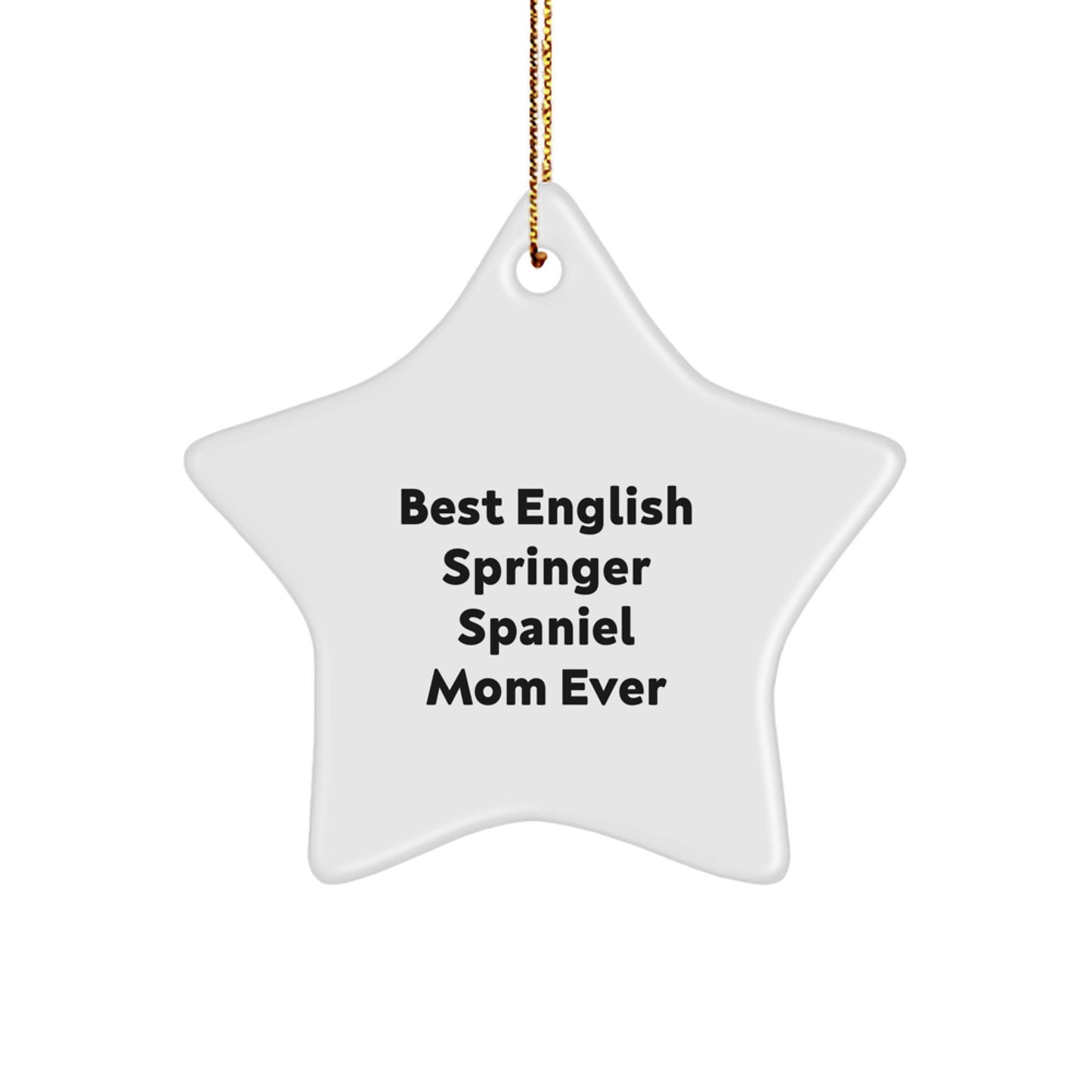 English Springer Spaniel Dog Mom Gifts from Family Unique Christmas Decorations - Star Ornament Quote - Best Mom Ever - Image 1