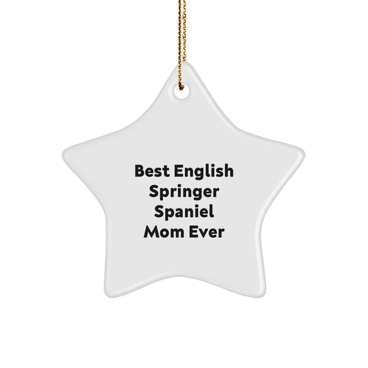 English Springer Spaniel Dog Mom Gifts from Family Unique Christmas Decorations - Star Ornament Quote - Best Mom Ever - Image 1