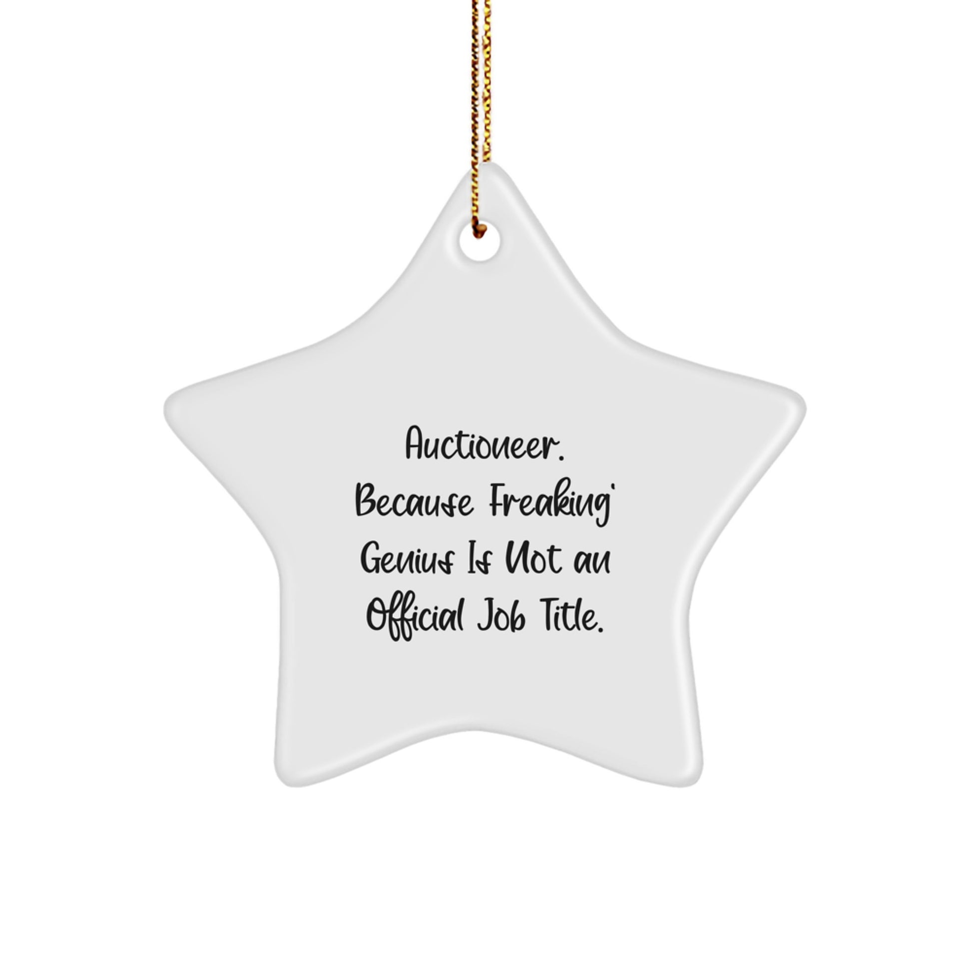 Auctioneer genius Star Ornament, Funny Quote, Christmas Unique Gifts for Auctioneer, Men, Friends, Family - Image 1