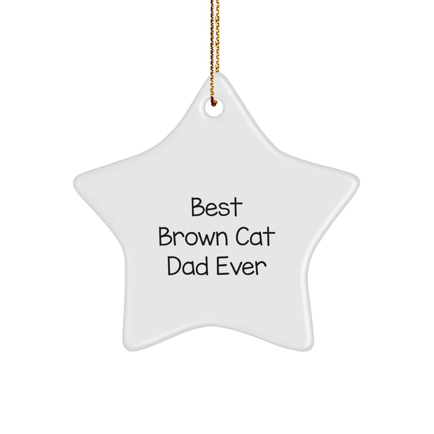 Brown Cat Dad Ever Star Ornament Gifts for Men from Friends, Funny Quote, Christmas Unique - Image 1