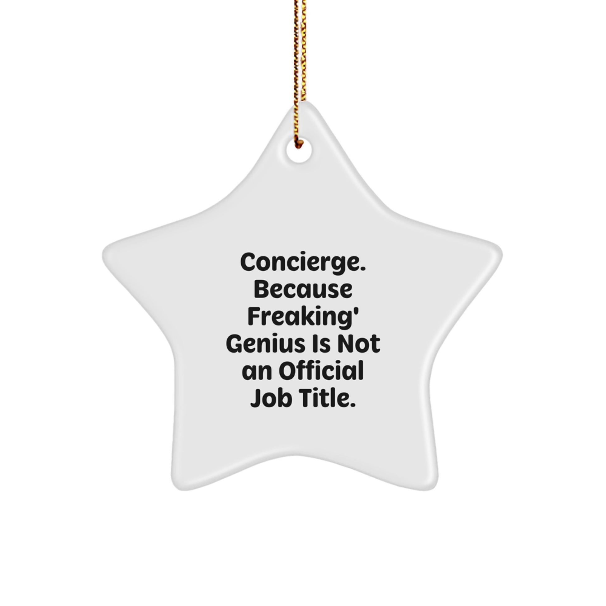 Funny Concierge Gifts from Friends, Star Ornament for Christmas, Because Freaking' genius Is Not An Official Job Title. - Image 1