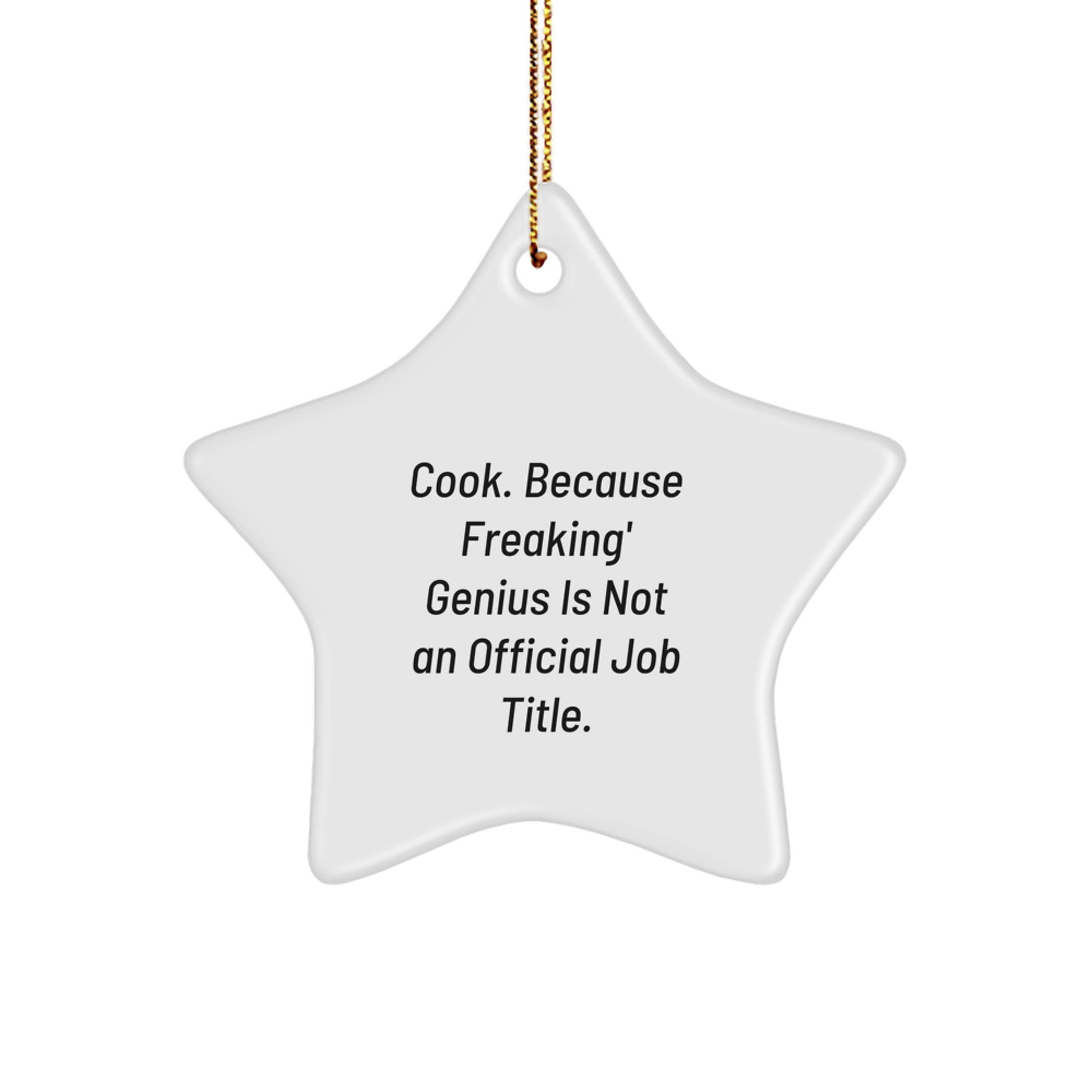 Funny Cook Gifts for Men - Gifts from Family, Star Ornament with Inspirational Quote Cook. Because Freaking genius Is Not An Official Job Title, Christmas Unique Gifts - Image 1