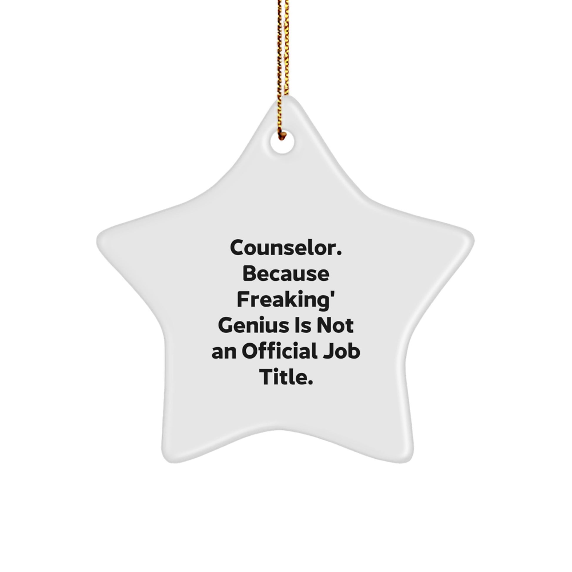 Funny Counselor Gifts - 'Counselor. Because Freaking' genius Is Not An Official Job Title.' Star Ornament, Christmas Unique Tokens for Counselor - Image 1