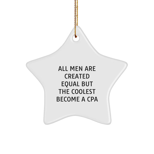 Funny CPA Gifts for Men, All Men Are Created Equal But The Coolest Become A CPA Star Ornament, Christmas Unique Gifts from Friends, Family, Coworkers - Image 1