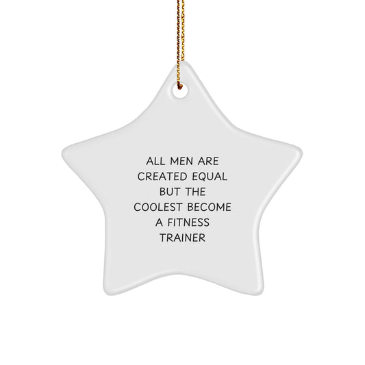 Funny Fitness Trainer Quotes Star Ornament Gifts from Men for Him, Unique Christmas Unique Gifts for Fitness Enthusiast, Inspirational Star-Shaped Decoration - Image 1