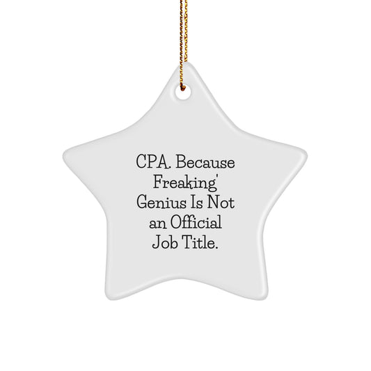 Funny CPA Gifts for Men - Cpa Star Ornament with 'Cpa. Because Freaking' genius Is Not An Official Job Title.' Quote, White Star Shaped, Gold Cord, Christmas Unique Gifts from Family - Image 1