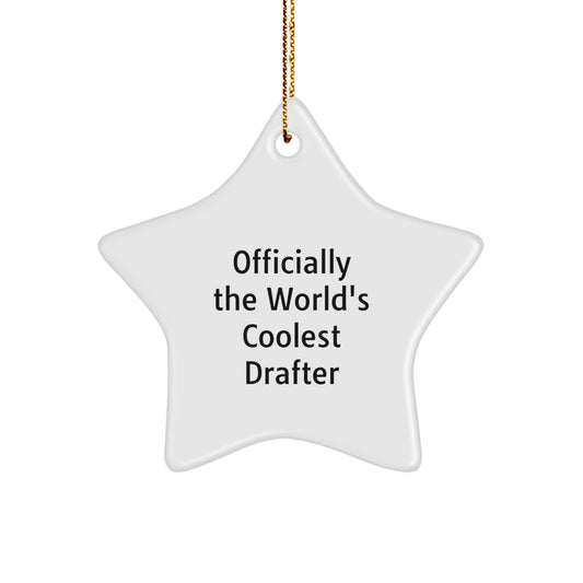 Drafter Gifts, Funny Quotes, Star Ornament, Christmas Unique Gifts from Friends to Men, Officially the World's Coolest Drafter - Image 1