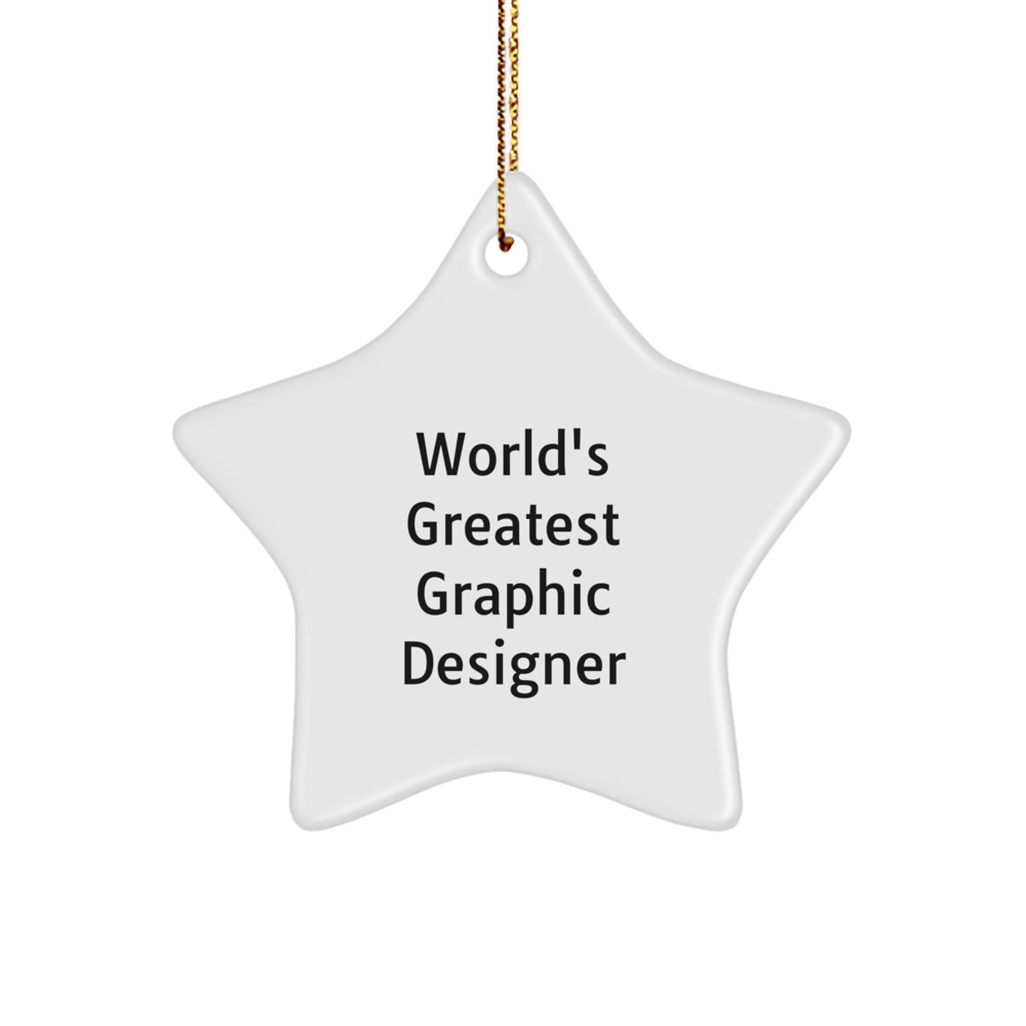 Funny Graphic Designer Gifts from Friends - World's Greatest Star Ornament for Christmas Unique Gifts - Image 1