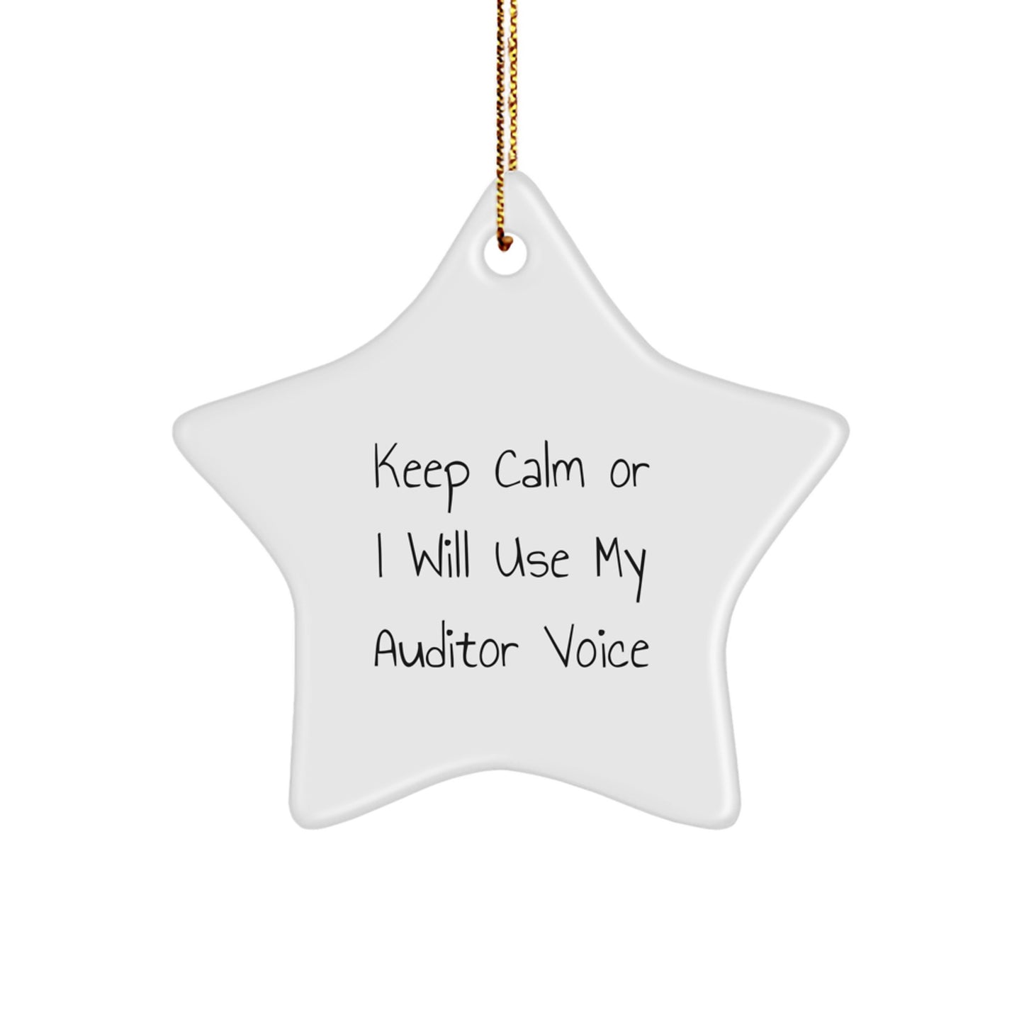 Funny Auditor Gifts from Friends Christmas Star Ornament - Keep Calm Or I Will Use My Auditor Voice - Image 1