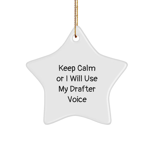 Funny Drafter Gifts for Men, Drafter Themed Star Ornament with 'Keep Calm Or I Will Use My Drafter Voice' - Unique Christmas Unique Gifts for Drafter Lovers - Image 1