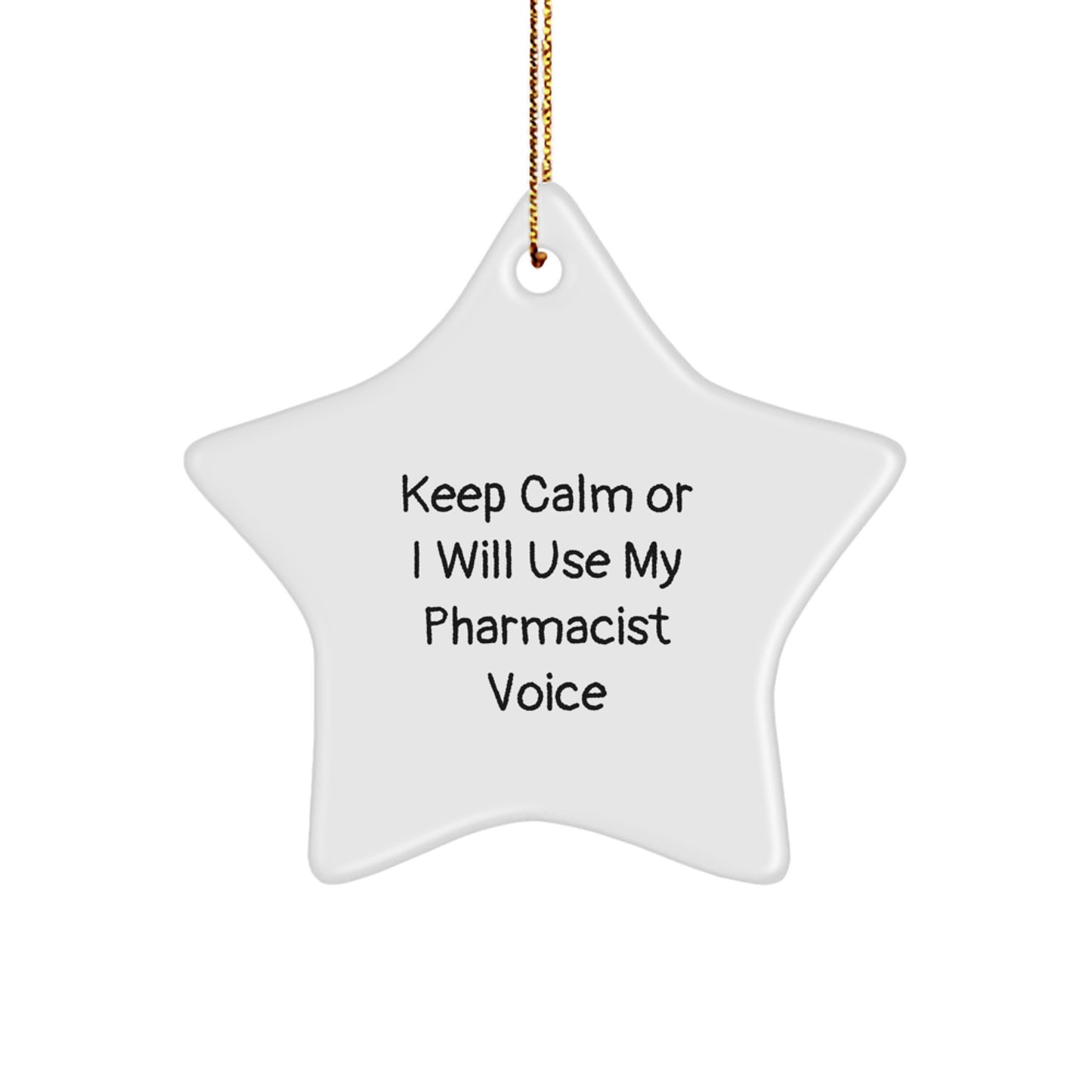 Funny Pharmacist Gifts for Christmas Star Ornament - Keep Calm Or I Will Use My Pharmacist Voice - Unique Pharmacist Ornament Gifts for Pharmacist Friends and Family - Image 1