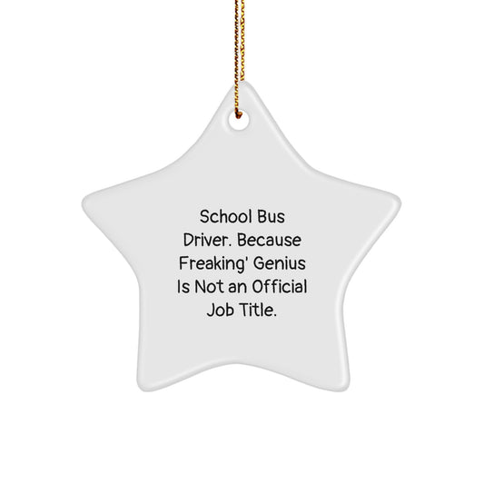 Funny School Bus Driver Star Ornament Gifts from Friends, Unique Christmas Unique Gifts for School Bus Driver - Image 1
