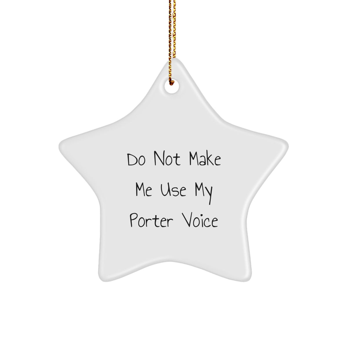 Witty Christmas Ornament Gift for Friends - Do Not Make Me Use My Porter - Image 1