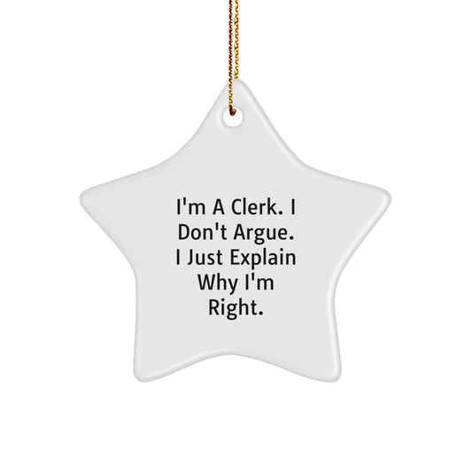 Favorite Christmas Gift for Kids Clerk Star Ornament - I Don't Argue, I - Image 1