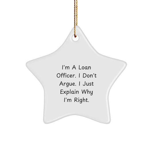 Loan Officer Star Christmas Ornament Favorite Kids Gift – I Don't Argue - Image 1