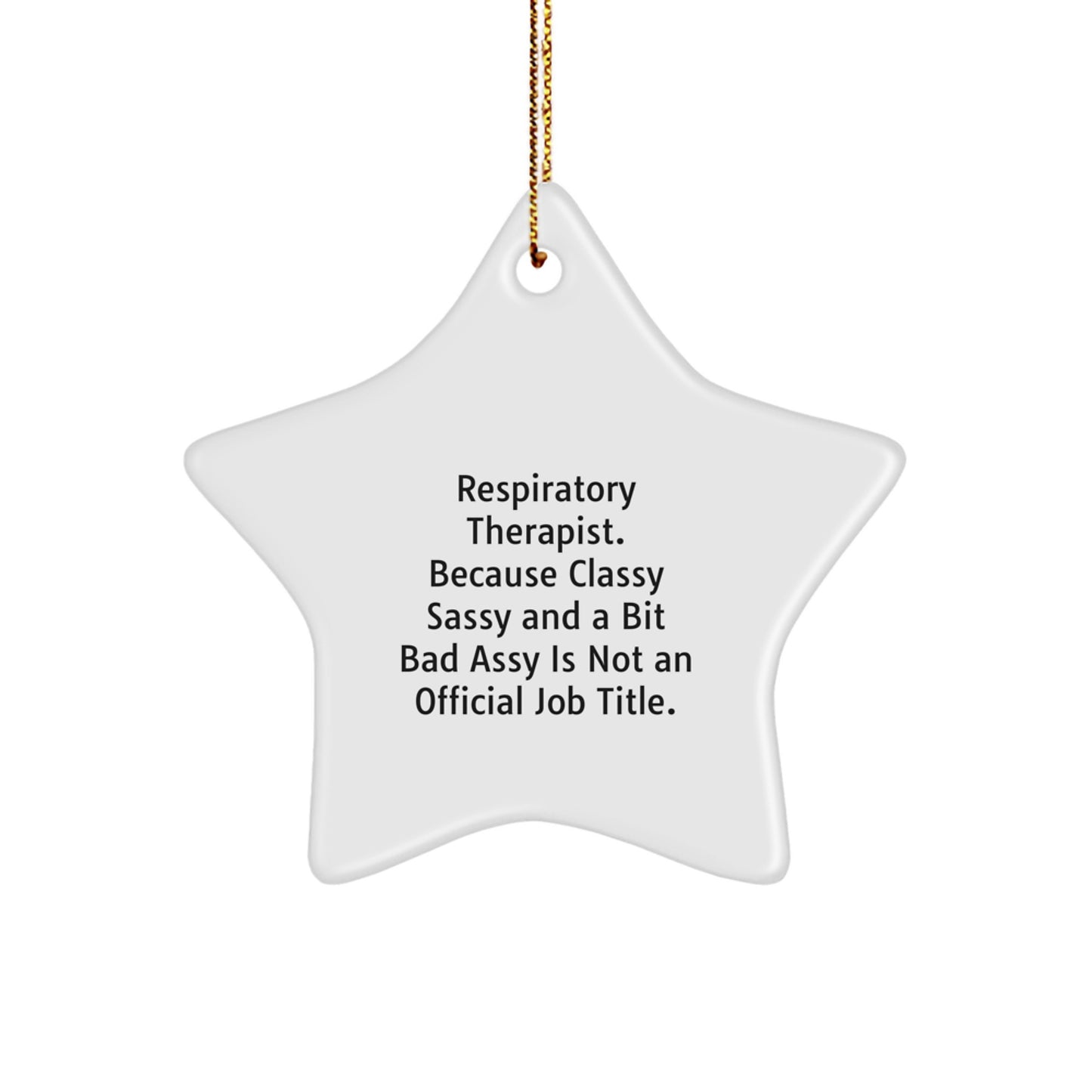 Funny Respiratory Therapist Star Ornament Gifts from Friends and Family for Christmas Unique Decorations, Respiratory Therapist Gifts, Star Ornament, Funny Quote - Image 1