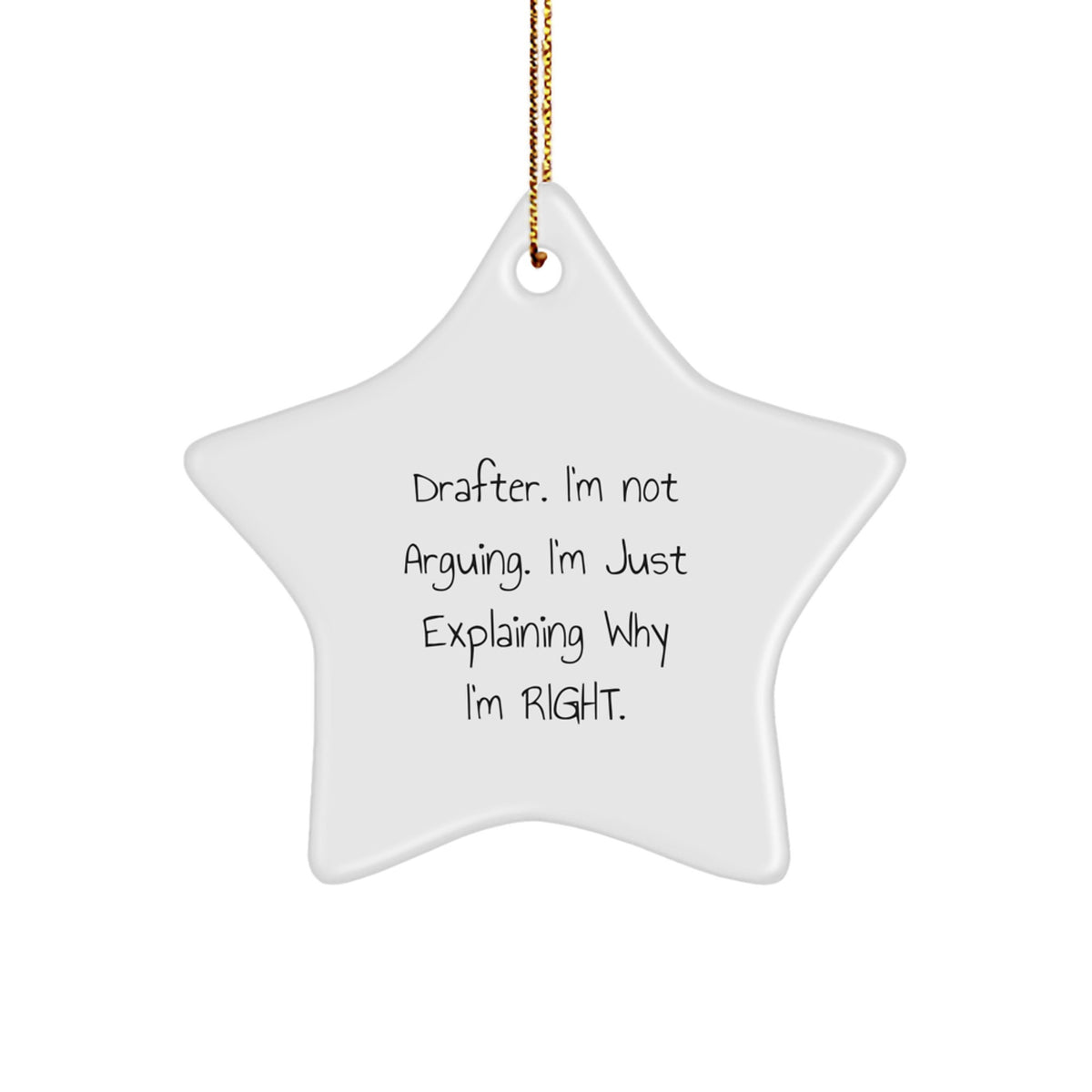 Christmas Gift for Family Treasure Drafter Star Ornament - I'm Right - Image 1