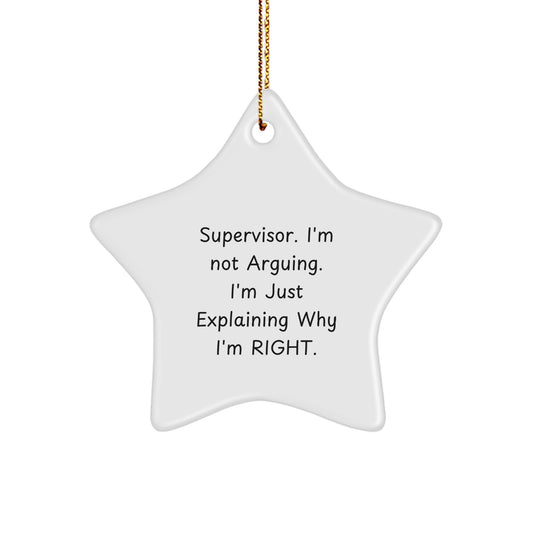 Supervisor Star Christmas Ornament for Coworkers Gift – I'm Not Arguing - Image 1