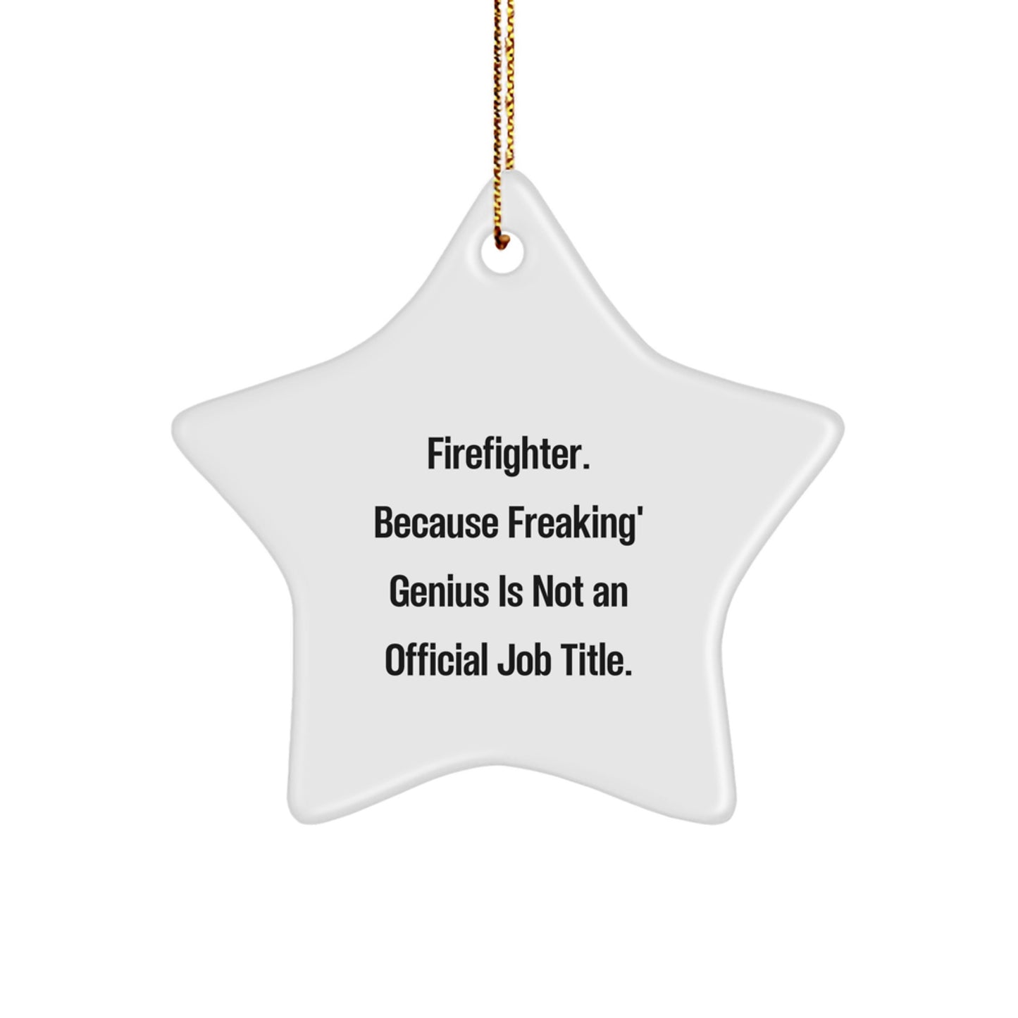 Funny Firefighter Gifts from Men - Star Ornament for Firefighter Heroes, Christmas Unique Gifts for Firefighter Friends, Firefighter Star Ornament - Image 1