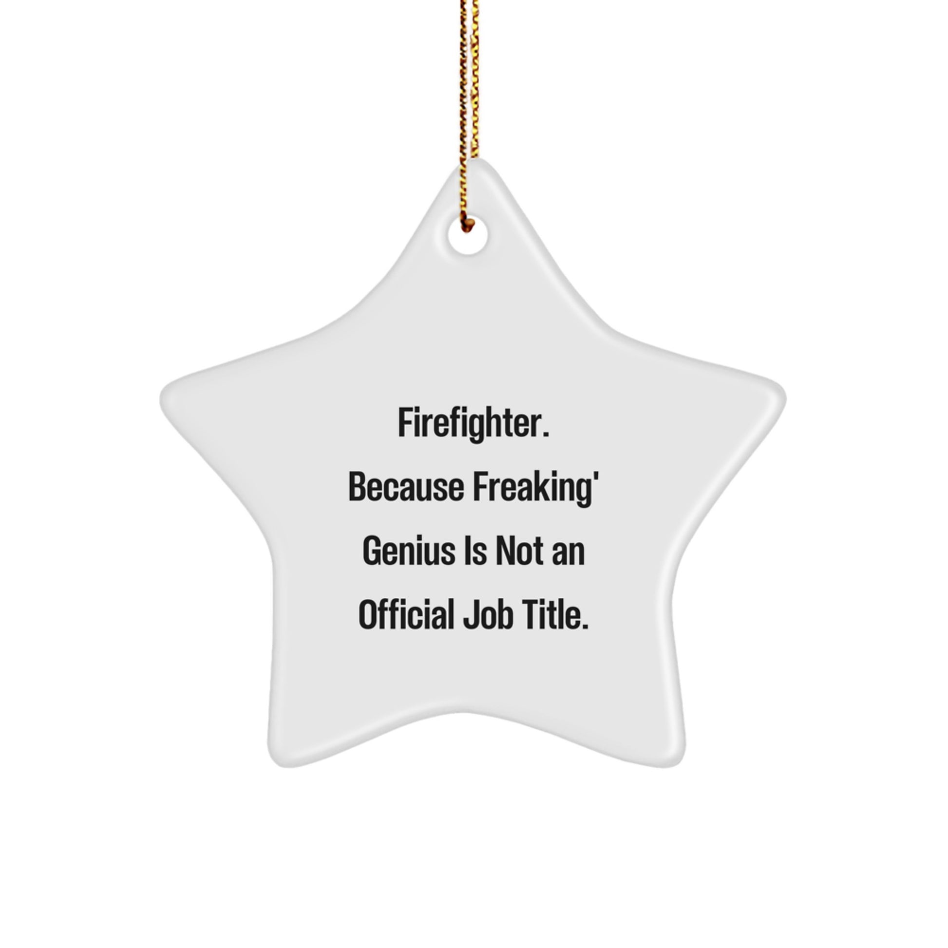 Funny Firefighter Gifts from Men - Star Ornament for Firefighter Heroes, Christmas Unique Gifts for Firefighter Friends, Firefighter Star Ornament - Image 1