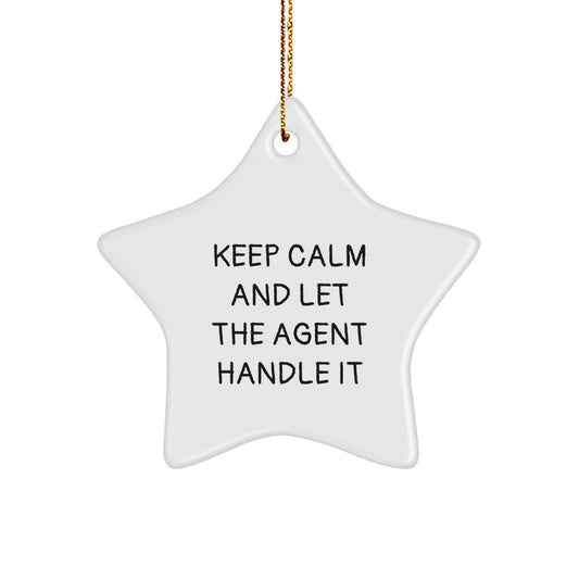 Funny Agent Star Ornament Gifts from Men to Agent Friends for Christmas Decorations Keep Calm And Let The Agent Handle It - Image 1