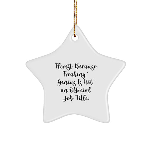 Funny Florist Gifts from Friends to Florist Christmas Unique Decorations with Star Ornament Quote - Gifts for Florist - Image 1