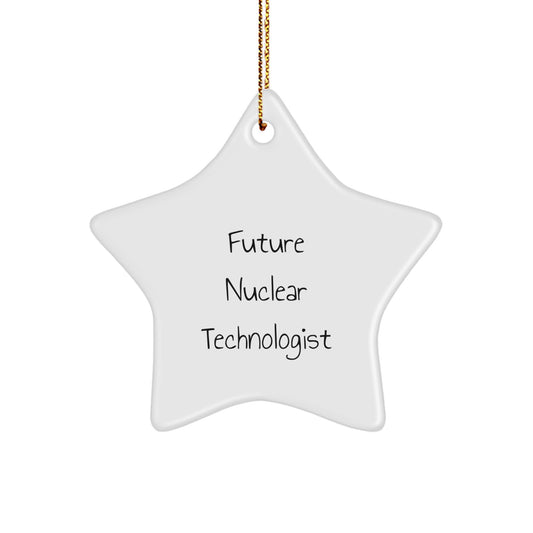 Funny Nuclear Technologist Star Ornament Gifts from Men to Future Nuclear Technologists at Christmas Unique Gifts - Image 1