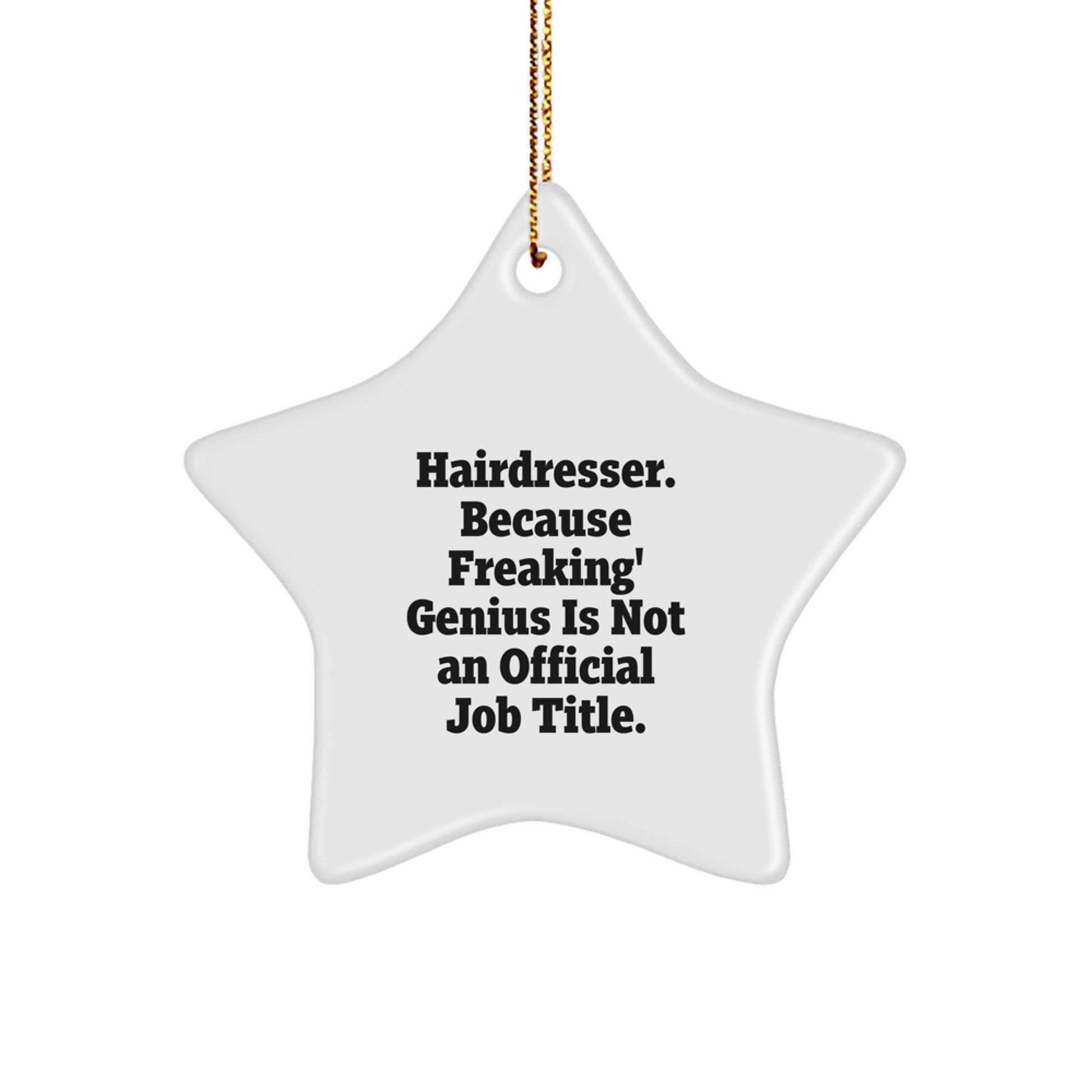Hairdresser Gifts from Friends, Family, and Coworkers - 'Hairdresser. Because Freaking' genius Is Not An Official Job Title.' Star Ornament, Christmas Unique Gifts - Image 1