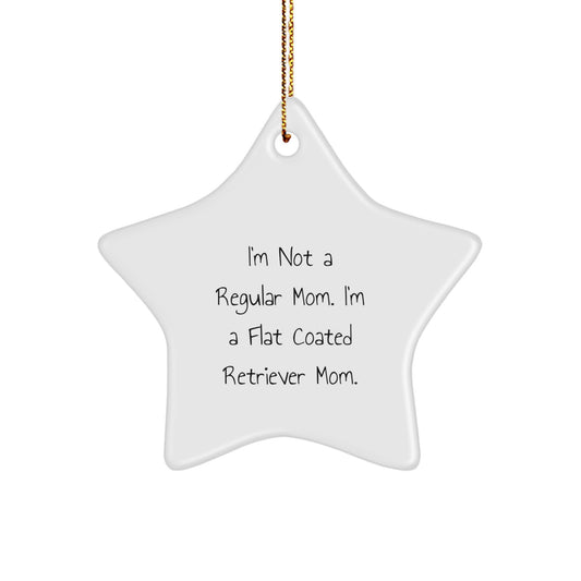Funny Flat Coated Retriever Dog Star Ornament Gifts from Mom for Christmas Unique Decorations, Star Shaped Home Accessories with I'm Not A Regular Mom. I'm A Flat Coated Retriever Mom. - Image 1