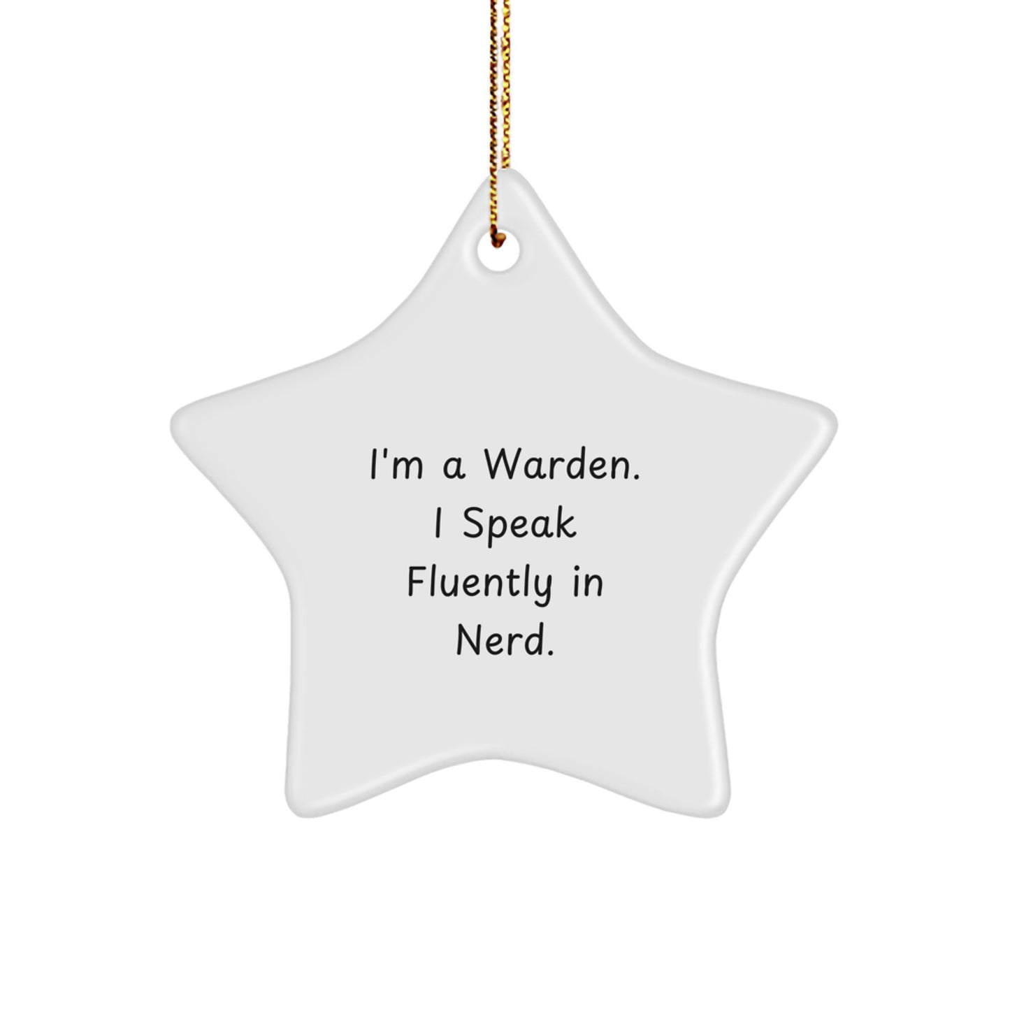 Funny Warden Gift, I'm A Warden. I Speak Fluently In genius., Star Ornament for Christmas Unique Gifts - Image 1