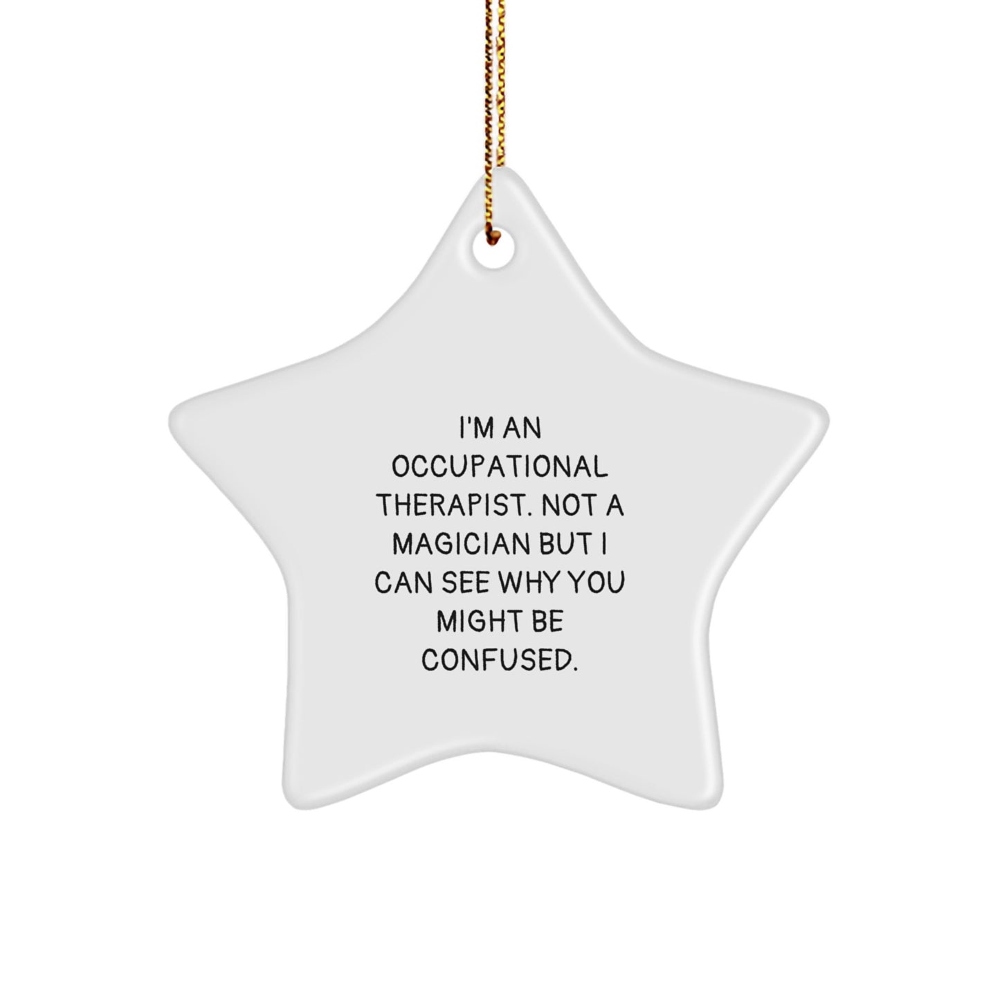 Funny Inspirational Gifts from Friends, Family, or Coworkers for Occupational Therapist Christmas Star Ornament, White Star Shaped Decoration - Image 1