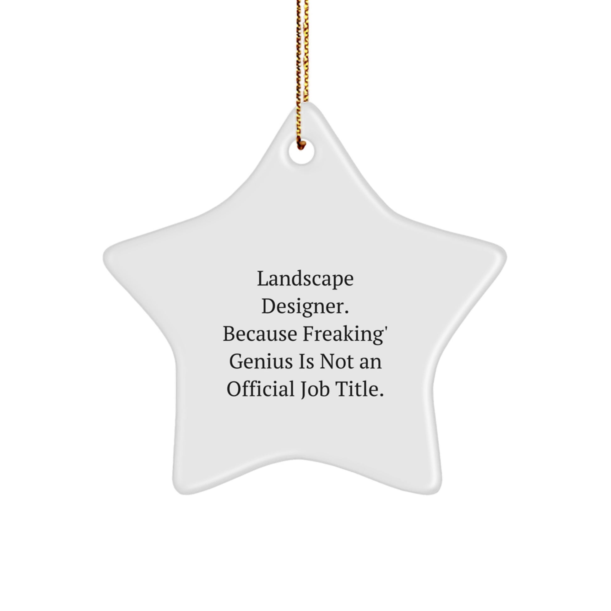 Funny Landscape Designer Christmas Unique Gifts from Friends for Family - 'Landscape Designer. Because Freaking' genius Is Not An Official Job Title.' Star Ornament - Image 1