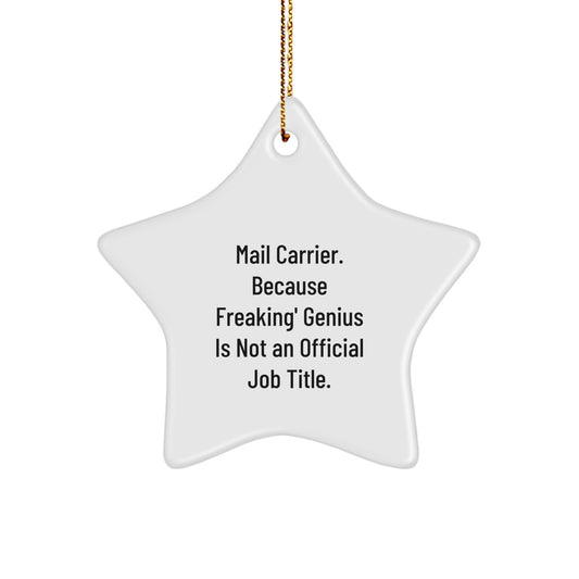 Funny Mail Carrier Gifts from Friends for Men Star Ornament Christmas Decoration, Inspired by 'Mail Carrier. Because Freaking' genius Is Not An Official Job Title.' - Image 1