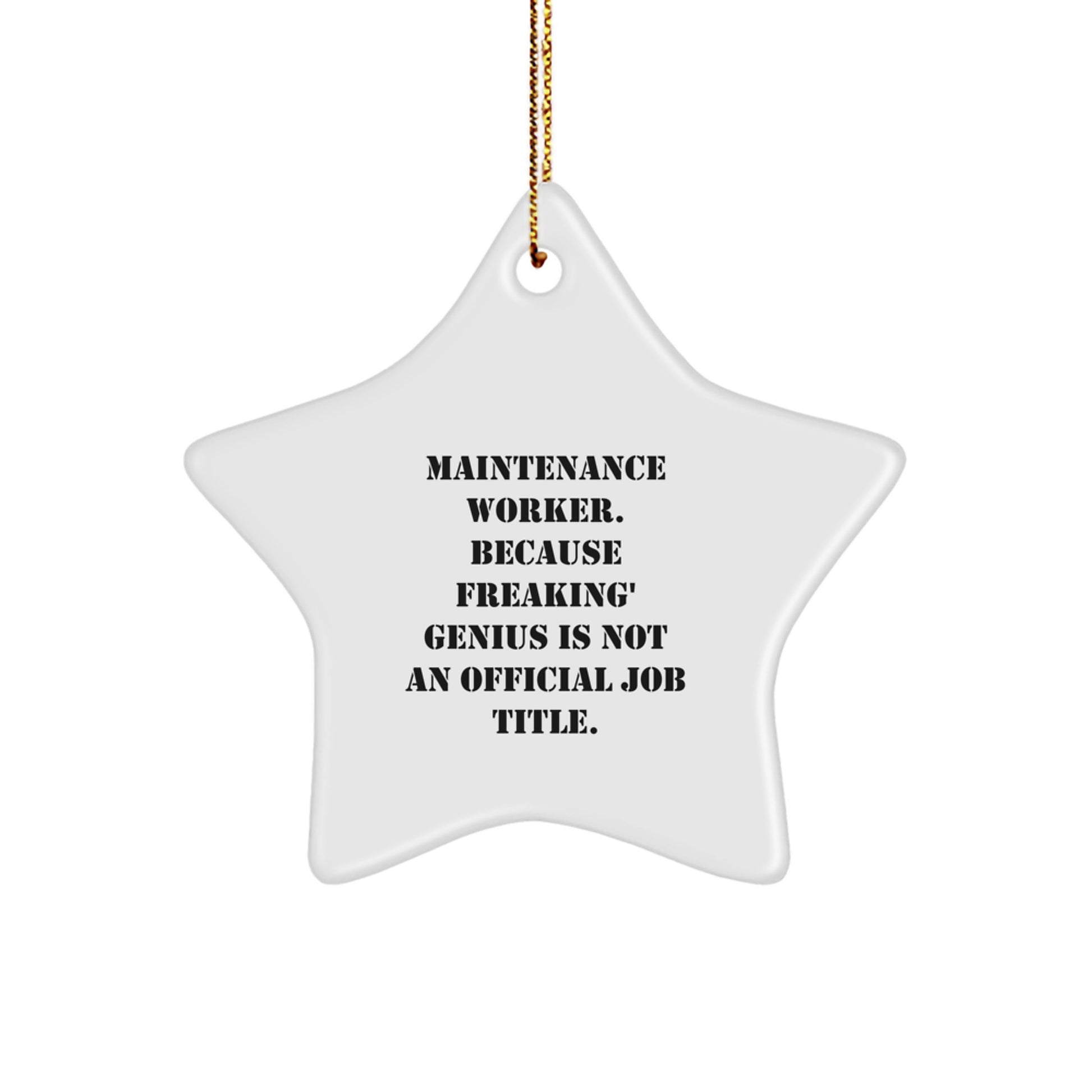 Funny Maintenance Worker Gifts from Friends, Star Ornament for Christmas Unique Gifts, Because 'Freaking' genius Is Not An Official Job Title - Image 1