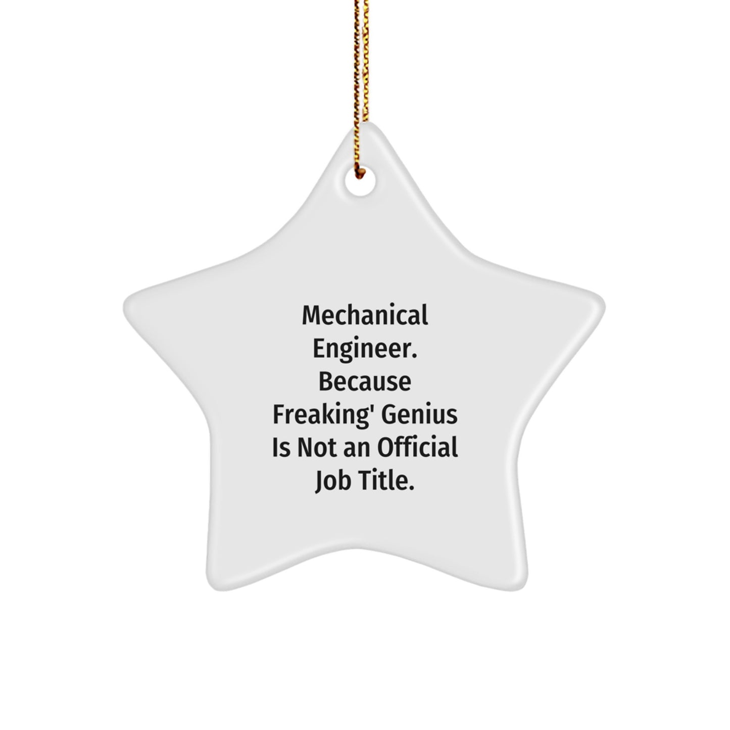 Funny Mechanical Engineer Gifts for Men, Star Ornament, 'Mechanical Engineer. Because Freaking' genius Is Not An Official Job Title.', Christmas Unique Gift for Friends, Coworkers, Family - Image 1
