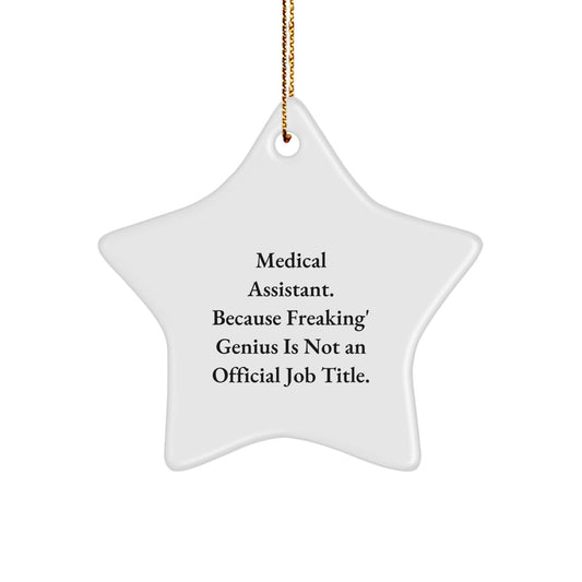 Medical Assistant Star Ornament - Funny Quote Gifts for Medical Assistant, Unique Christmas Star Gifts from Men to Family, Friends, Coworkers - Image 1