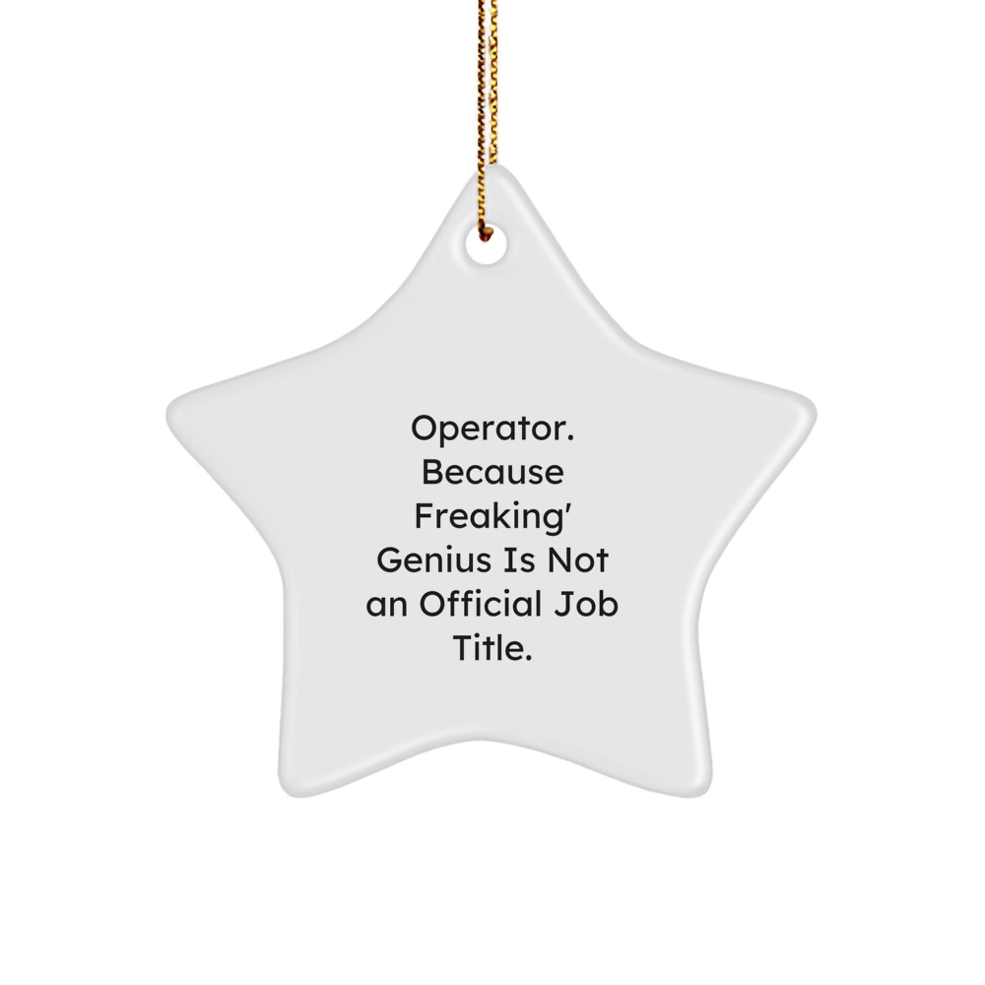 Funny Quote Operator Gifts from Friends at Christmas Time - Funny Operator Star Ornament, Operator Gifts for Men, Operator Star Ornament for Christmas - Image 1