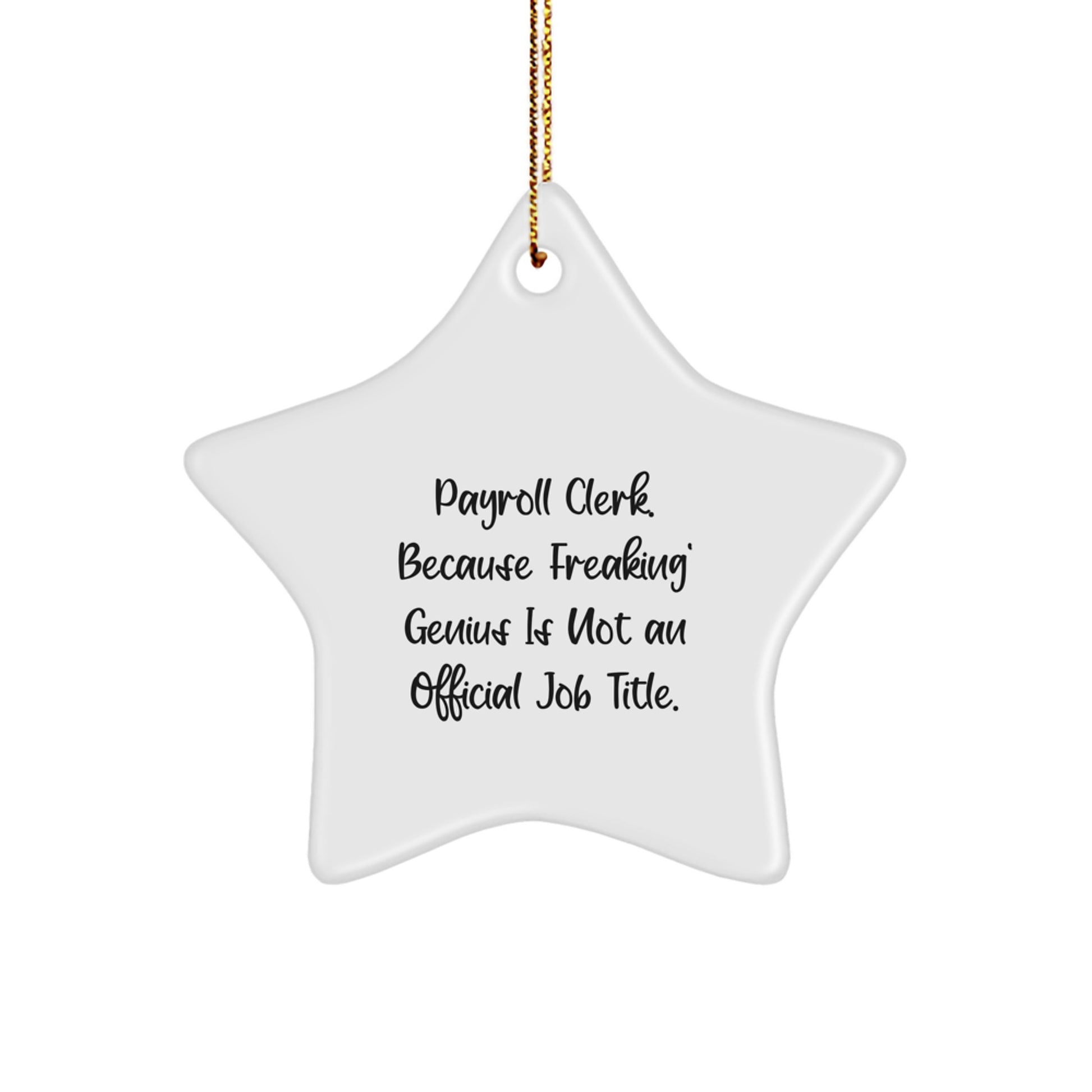 Payroll Clerk Star Ornament Gifts from Men to Payroll Clerk, Funny Quote, Christmas Unique Gifts - Image 1