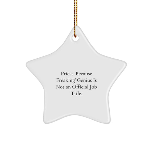 Funny Priest Star Ornament Gifts for Men - 'Priest. Because Freaking' genius Is Not An Official Job Title.' Christmas Unique Gifts from Friends to Family - Image 1